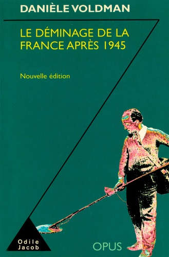 LE DEMINAGE DE LA FRANCE APRES 1945. Edition 1998