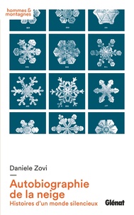 Daniele Zovi - Autobiographie de la neige - Histoires d’un monde silencieux.