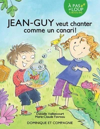 Jean-guy veut chanter comme un canari !