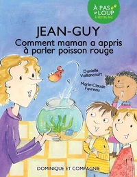 Jean-guy. comment maman a appris a parler poisson rouge