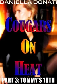 Cougars On Heat - Part Three: Tommy's 18th
