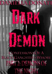 Dark Demon - Confessions Of A Black Gangster's Whore - Part Two: Demons Of The Night