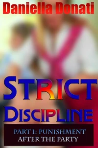 Strict Discipline - Part 1: Punishment After The Party