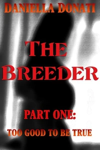 The Breeder - Part 1: Too Good To Be True