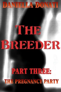 The Breeder - Part 3: The Pregnancy Party
