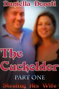 The Cuckolder - Part 1: Stealing His Wife
