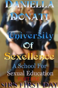 University of Sexellence – A School For Sexual Education - Part 1 : Sir’s First Day
