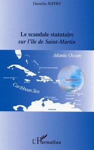 Daniella Jeffry - Le scandale statutaire sur l'île Saint-Martin.