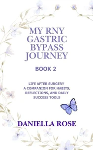 My RNY Gastric Bypass Journey: Life After Surgery - A Companion for Habits, Reflections, and Daily Success Tools