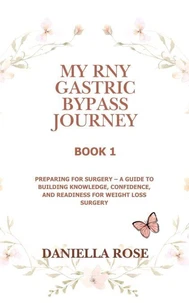 My RNY Gastric Bypass Journey: Preparing for Surgery – A Guide to Building Knowledge, Confidence, and Readiness for Weight Loss Surgery