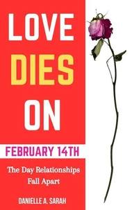 Love Dies on February 14th: The Day Relationships Fall Apart