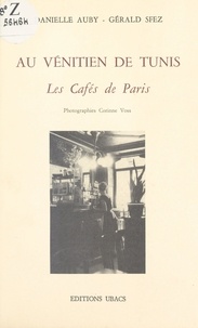 Danielle Auby et Gérald Sfez - Au Vénitien de Tunis - Les cafés de Paris.