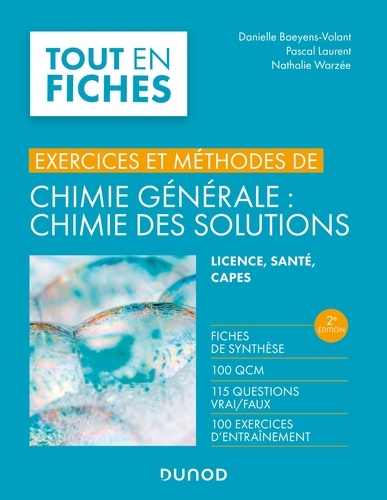 Danielle Baeyens-Volant et Pascal Laurent - Chimie générale : chimie des solutions - Exercices et méthodes.