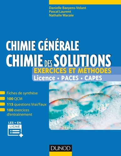 Danielle Baeyens-Volant et Pascal Laurent - Chimie générale - Chimie des solutions - Exercices et méthodes.
