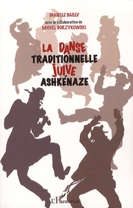 Danielle Bailly et Michel Borzykowski - La danse traditionnelle juive ashkénaze.