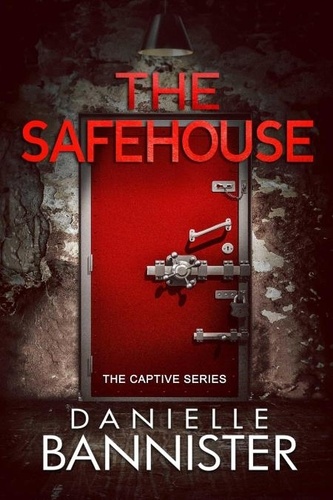  Danielle Bannister - The Safehouse - The Captive, #2.
