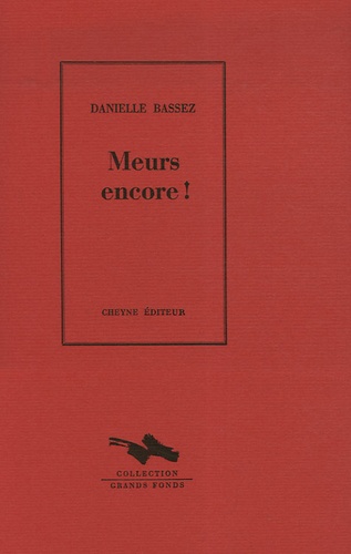 Danielle Bassez - Meurs encore !.