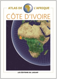 Danielle Ben Yahmed et Nicole Houstin - Atlas de Côte d'Ivoire.