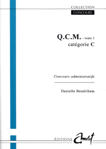 Qcm. Tome 1, Categorie C, Concours Administratifs