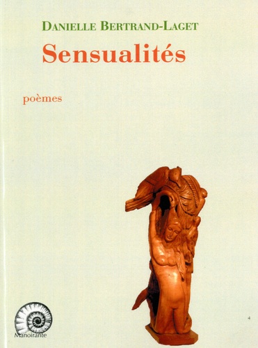 Danielle Bertrand-Laget - Les sensualités.