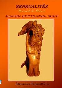 Danielle Bertrand-Laget - Sensualités - Recueil de Poésie.