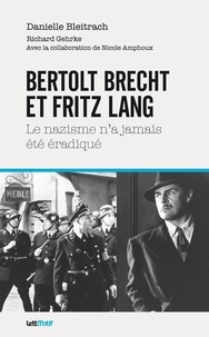 Danielle Bleitrach - Bertolt Brecht et Fritz Lang : le nazisme n'a jamais été éradiqué.