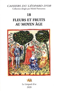 Danielle Bohler et Michel Pastoureau - Fleurs et fruits au Moyen Age.