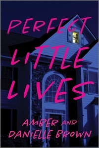 Danielle Brown et Amber Brown - Perfect Little Lives.