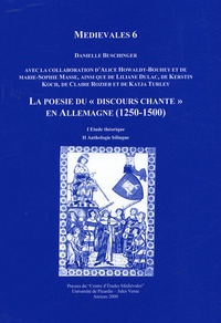 Danielle Buschinger et  Collectif - La poésie du "Discours chanté" en Allemagne (1250-1500) - Etude théorique ; Anthologie bilingue.