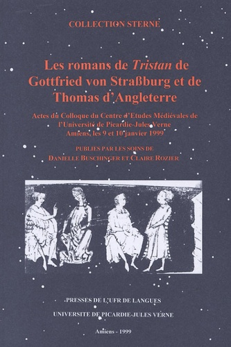 Danielle Buschinger et Claire Rozier - Les romans de Tristan de Gottfried von Strassburg et de Thomas d'Angleterre.