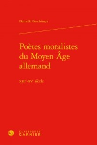 Poètes moralistes du Moyen-Age allemand XIIIe-XVe siècle