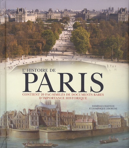 Danielle Chadych et Dominique Leborgne - L'histoire de Paris.