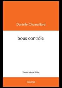 Danielle Chamaillard - Sous contrôle.