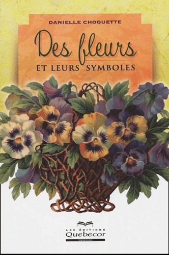 Danielle Choquette - Des fleurs et leurs symboles.