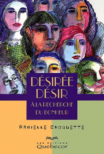 Danielle Choquette - Desiree Desir A La Recherche Du Bonheur.