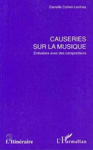 CAUSERIES SUR LA MUSIQUE. Entretiens avec des compositeurs