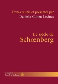 Danielle Cohen-Levinas - Le siècle de Schoenberg.