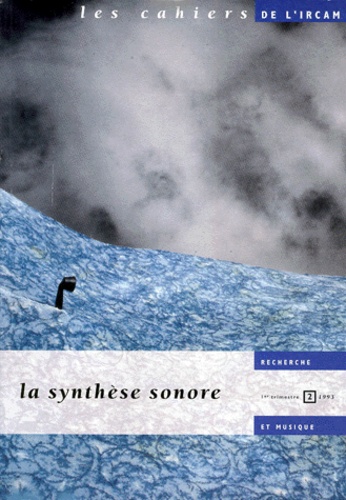 Danielle Cohen-Levinas et  Collectif - Les Cahiers De L'Ircam Recherche Et Musique Numero 2 1er Trimestre 1993 : La Synthese Sonore.