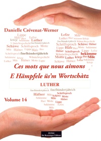 Danielle Crévenat-Werner - Ces mots que nous aimons - Volume 14, Luther.