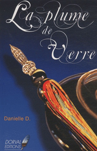 Danielle D. - La plume de verre - Symbolique de l'écrivain.