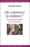 Danielle Dalloz - Ou Commence La Violence ? Pour Une Prevention Chez Le Tout-Petit.