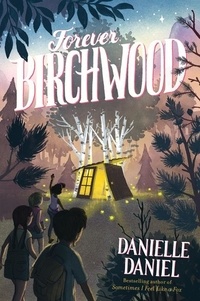 Danielle Daniel - Forever Birchwood - A Novel.