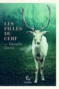 Danielle Daniel - Les filles du cerf.