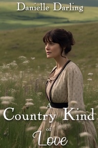  Danielle Darling - A Country Kind of Love: A Pride and Prejudice Variation.