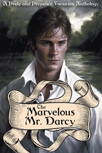 Téléchargements d'ebooks gratuits pour pc The Marvelous Mr. Darcy: A Pride and Prejudice Variation Anthology en francais 9798223296911 
