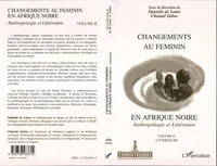 Changements Au Feminin En Afrique Noire: Anthropologie Et Litterature. 2, Litterature