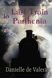  Danielle de Valera - Last Train to Parthenia.
