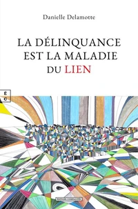 La délinquance est la maladie du lien