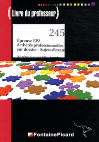 Epreuve EP2 Activités professionnelles sur dossier - Sujets dexamen Tle BEP comptabilité - Livre du professeur.pdf