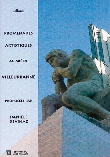 Danielle Devinaz - Promenades artistiques au gré de Villeurbanne.